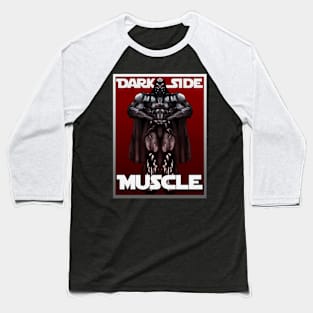 Dark side muscle-clean Baseball T-Shirt